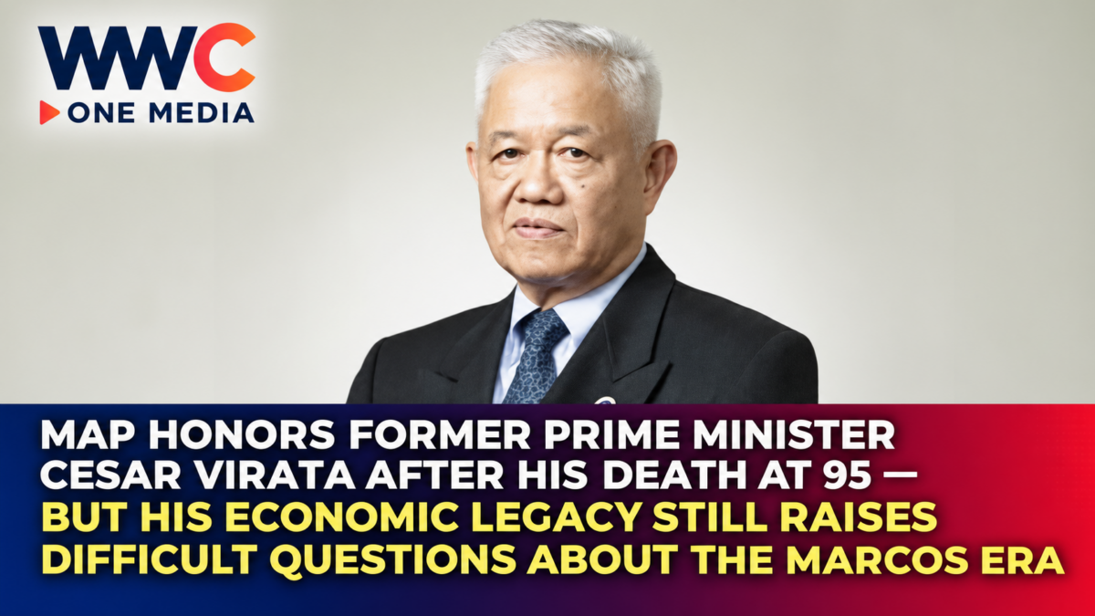 MAP Honors Former Prime Minister Cesar Virata After His Death at 95 — But His Economic Legacy Still Raises Difficult Questions About the Marcos Era