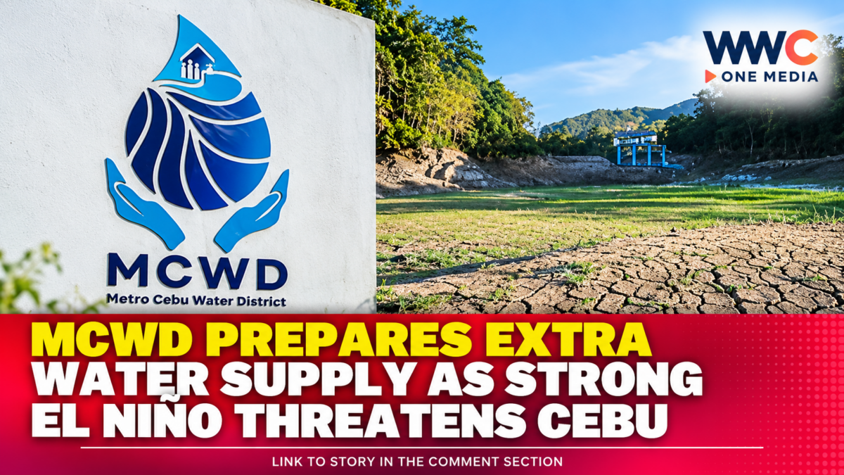 MCWD Prepares Extra Water Supply as Strong El Niño Threatens Cebu