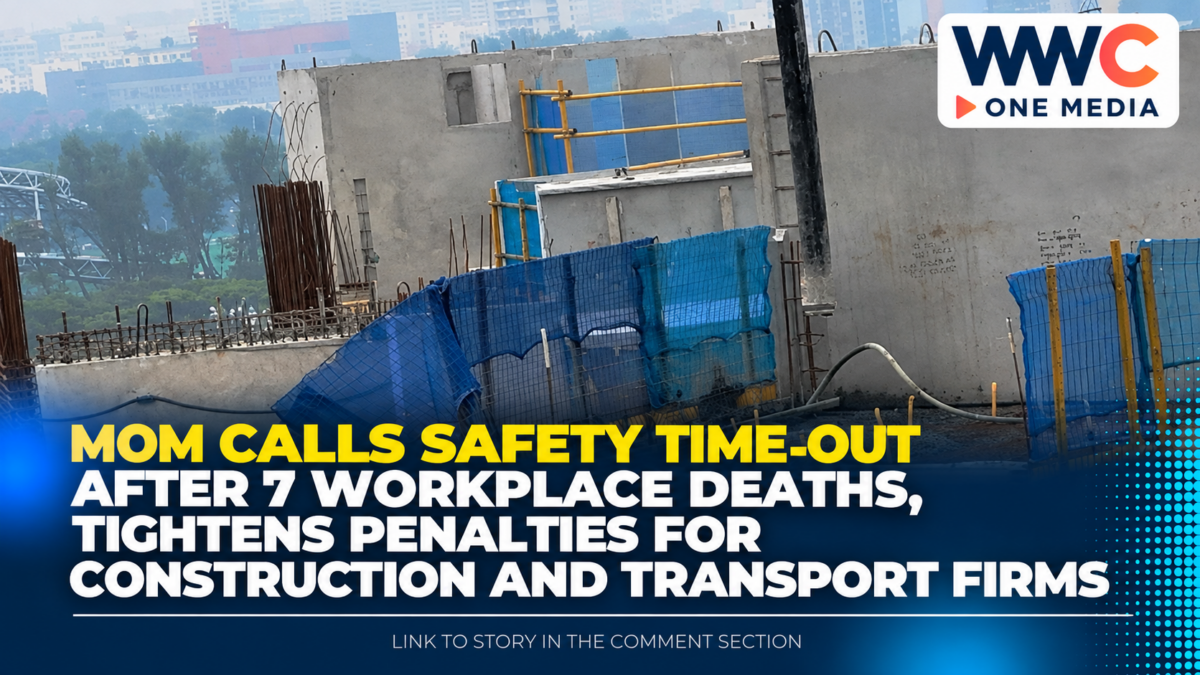MOM Calls Safety Time-Out After 7 Workplace Deaths, Tightens Penalties for Construction and Transport Firms