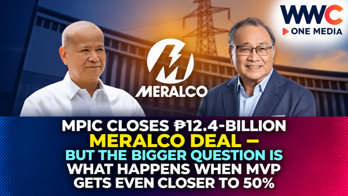 MPIC Closes ₱12.4-Billion Meralco Deal — But the Bigger Question Is What Happens When MVP Gets Even Closer to 50%