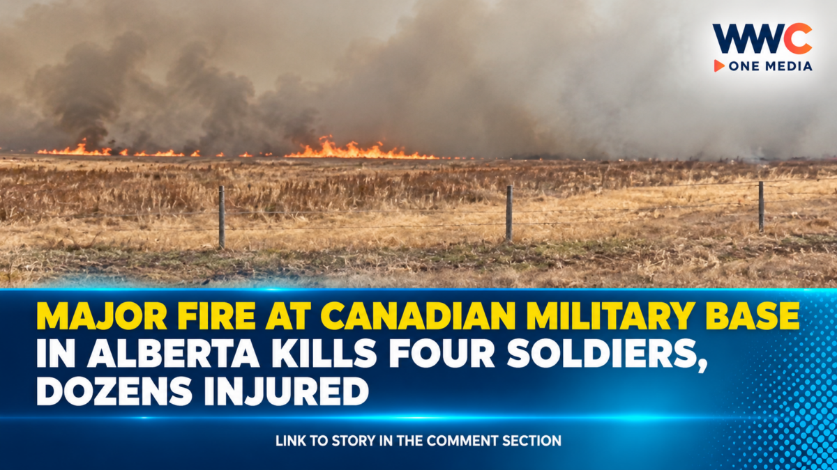 Major Fire at Canadian Military Base in Alberta Kills Four Soldiers, Dozens Injured