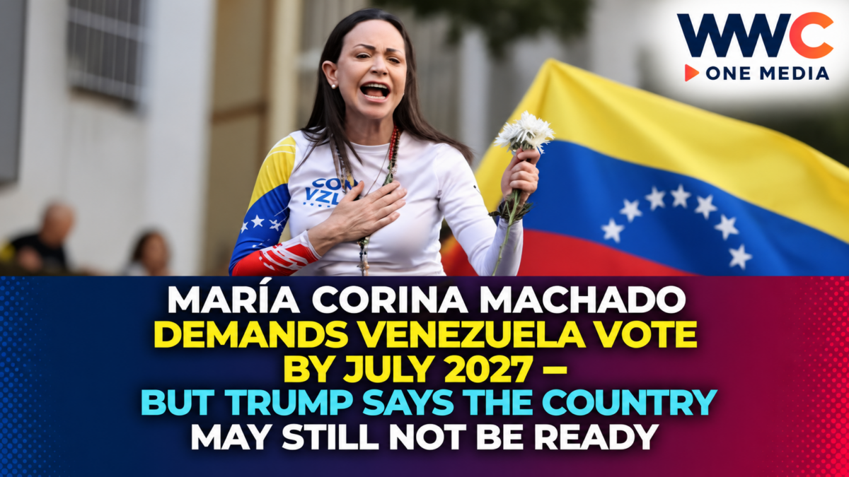 María Corina Machado Demands Venezuela Vote by July 2027 — But Trump Says the Country May Still Not Be Ready