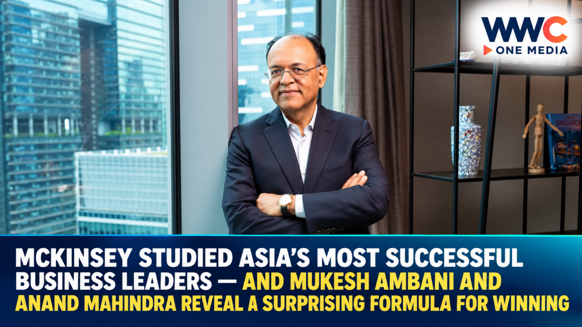 McKinsey Studied Asia’s Most Successful Business Leaders — And Mukesh Ambani and Anand Mahindra Reveal a Surprising Formula for Winning