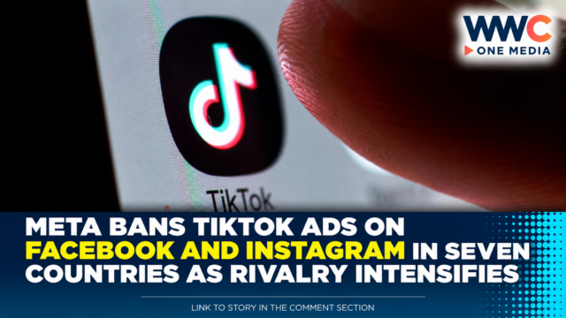 Meta Bans TikTok Ads on Facebook and Instagram in Seven Countries as Rivalry Intensifies