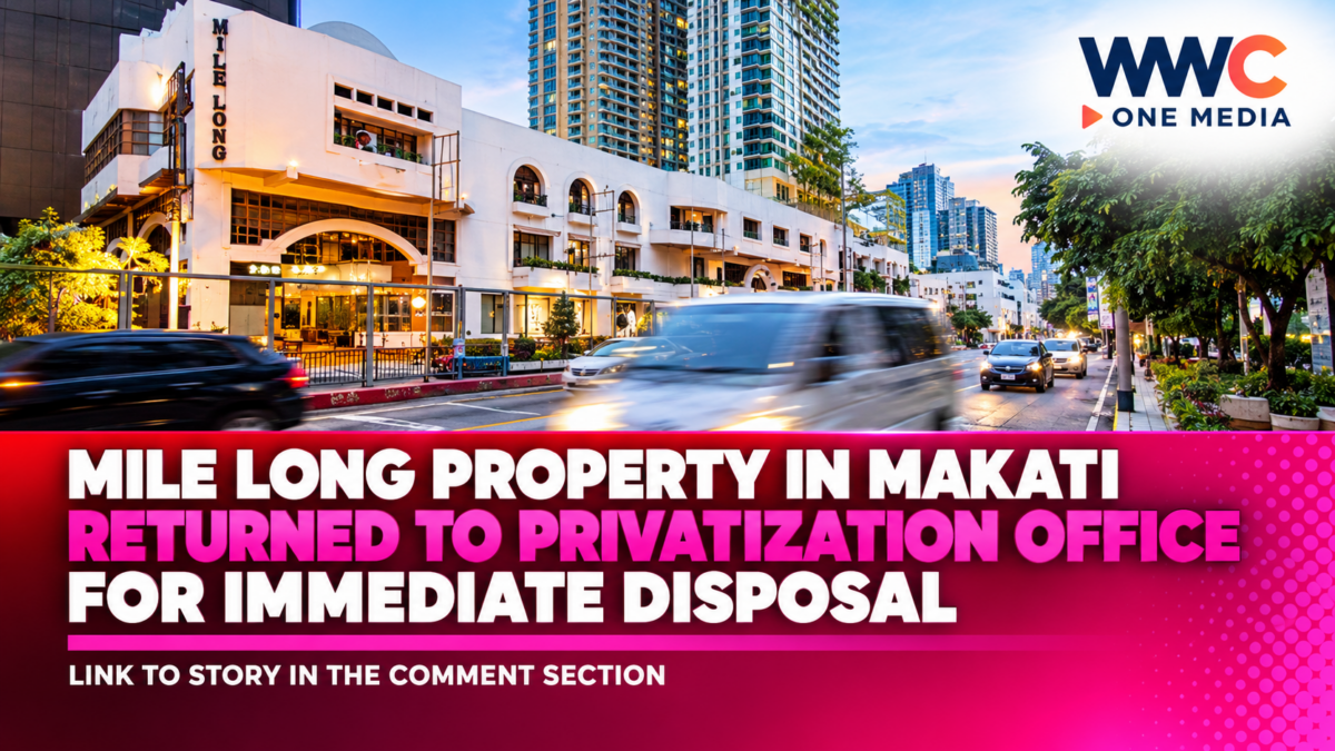 Mile Long Property in Makati Returned to Privatization Office for Immediate Disposal