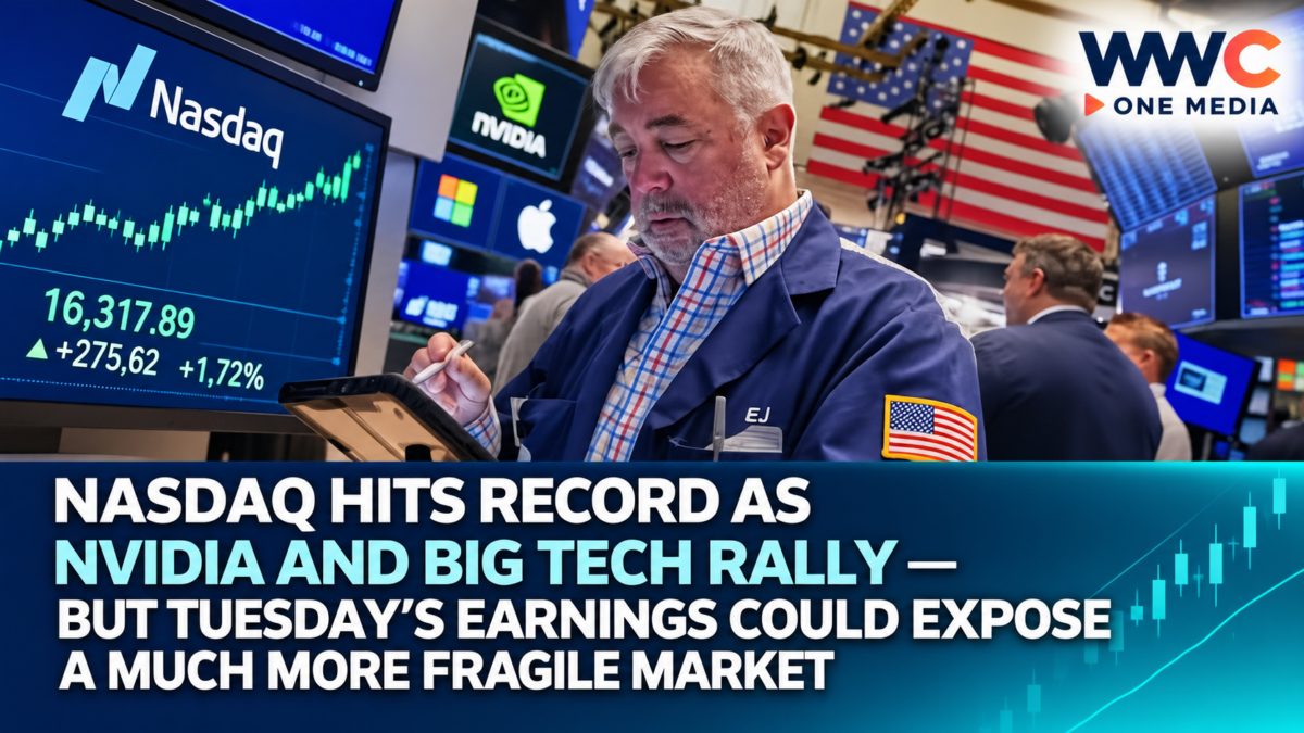 Nasdaq Hits Record as Nvidia and Big Tech Rally — But Tuesday’s Earnings Could Expose a Much More Fragile Market