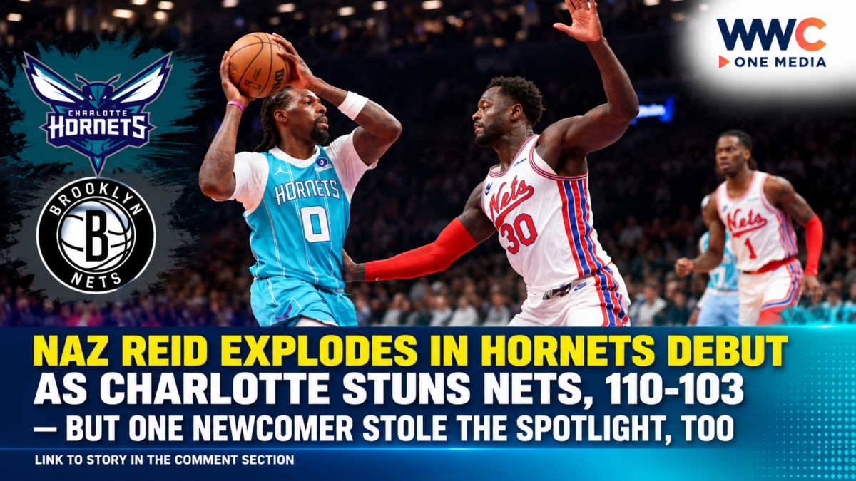 Naz Reid Explodes in Hornets Debut as Charlotte Stuns Nets, 110-103 — But One Newcomer Stole the Spotlight, Too
