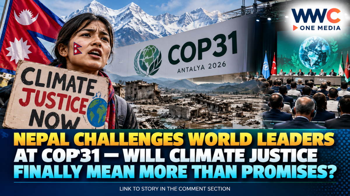 Nepal Challenges World Leaders at COP31 — Will Climate Justice Finally Mean More Than Promises?