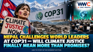Nepal Challenges World Leaders at COP31 — Will Climate Justice Finally Mean More Than Promises?