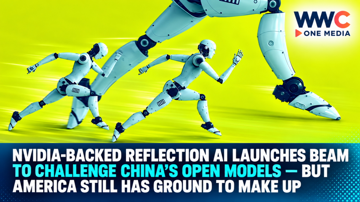 Nvidia-Backed Reflection AI Launches Beam to Challenge China’s Open Models — But America Still Has Ground to Make Up