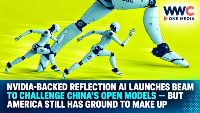 Nvidia-Backed Reflection AI Launches Beam to Challenge China’s Open Models — But America Still Has Ground to Make Up