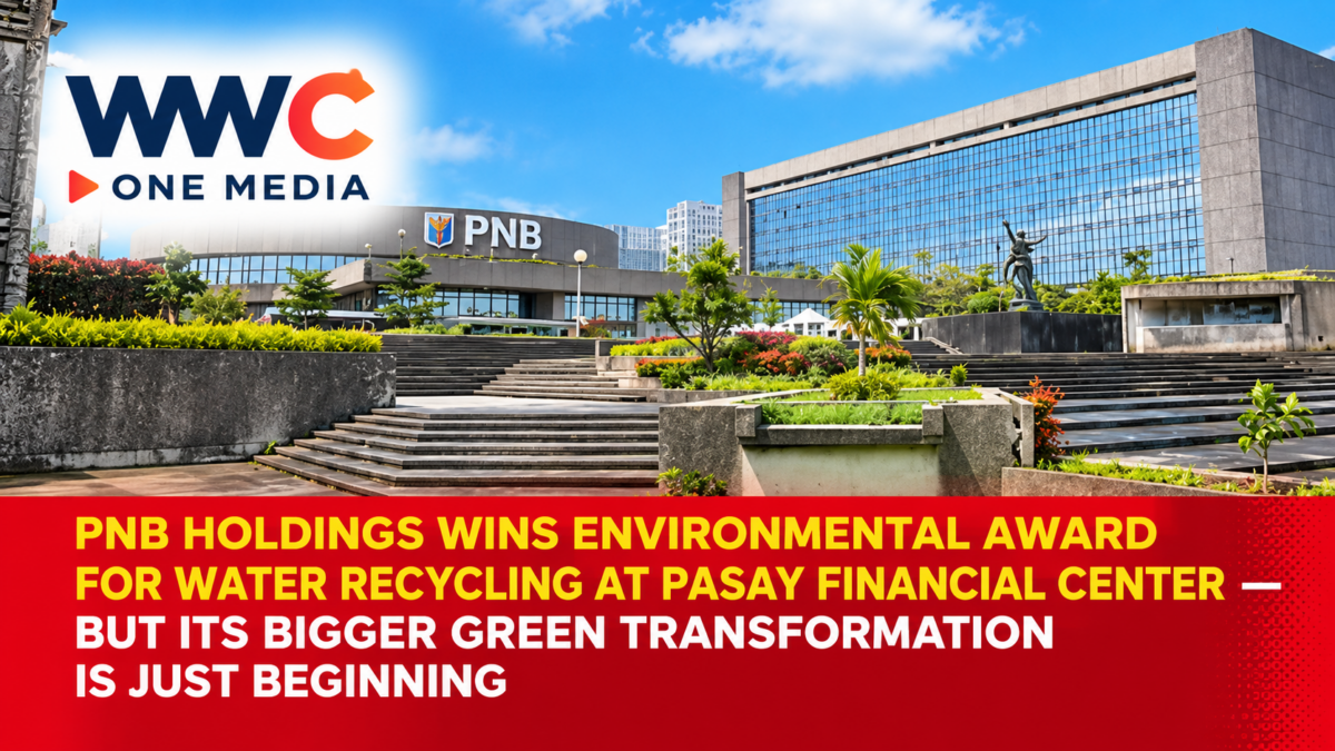 PNB Holdings Wins Environmental Award for Water Recycling at Pasay Financial Center — But Its Bigger Green Transformation Is Just Beginning