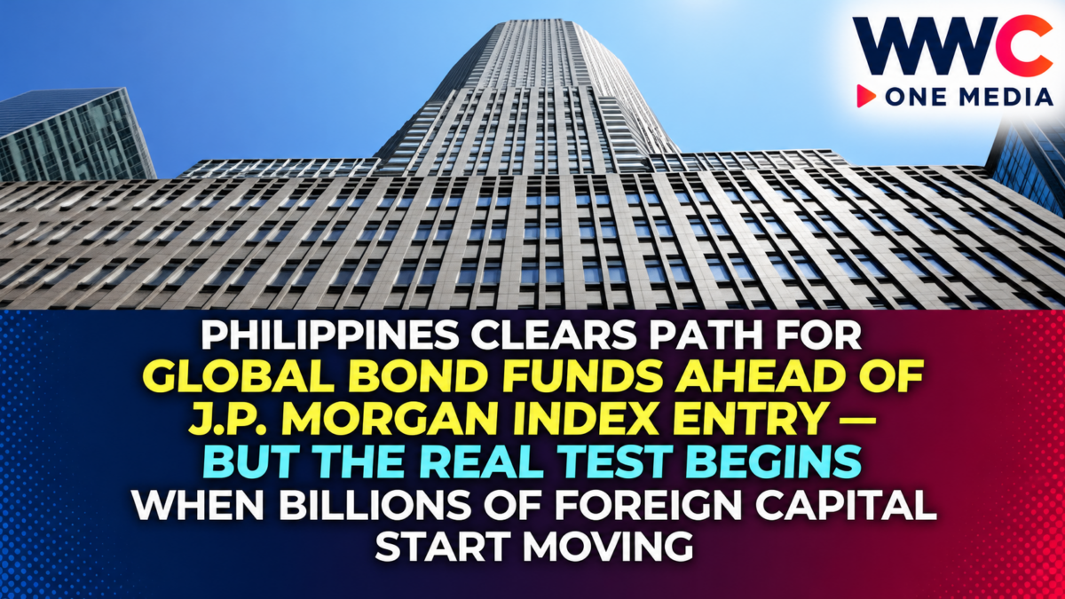 Philippines Clears Path for Global Bond Funds Ahead of J.P. Morgan Index Entry — But the Real Test Begins When Billions of Foreign Capital Start Moving