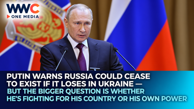 Putin Warns Russia Could Cease to Exist if It Loses in Ukraine — But the Bigger Question Is Whether He’s Fighting for His Country or His Own Power