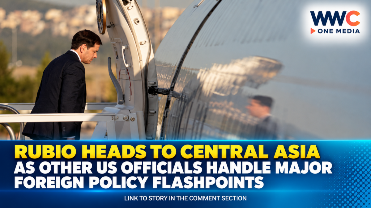 Rubio Heads to Central Asia as Other US Officials Handle Major Foreign Policy Flashpoints