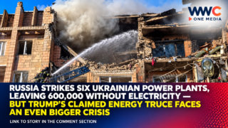 Russia Strikes Six Ukrainian Power Plants, Leaving 600,000 Without Electricity — But Trump’s Claimed Energy Truce Faces an Even Bigger Crisis