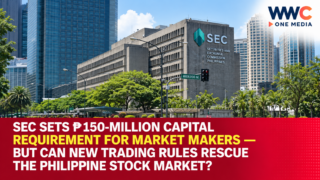 SEC Sets ₱150-Million Capital Requirement for Market Makers — But Can New Trading Rules Rescue the Philippine Stock Market?
