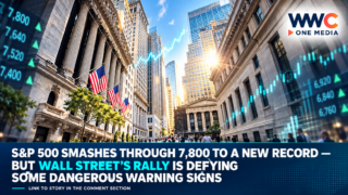 S&P 500 Smashes Through 7,800 to a New Record — But Wall Street’s Rally Is Defying Some Dangerous Warning Signs