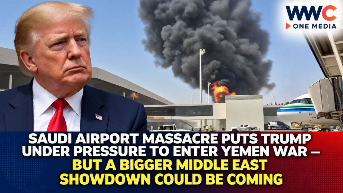 Saudi Airport Massacre Puts Trump Under Pressure to Enter Yemen War — But a Bigger Middle East Showdown Could Be Coming