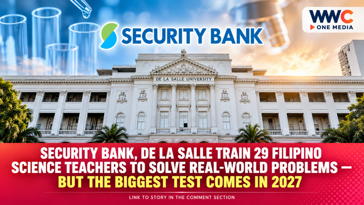 Security Bank, De La Salle Train 29 Filipino Science Teachers to Solve Real-World Problems — But the Biggest Test Comes in 2027
