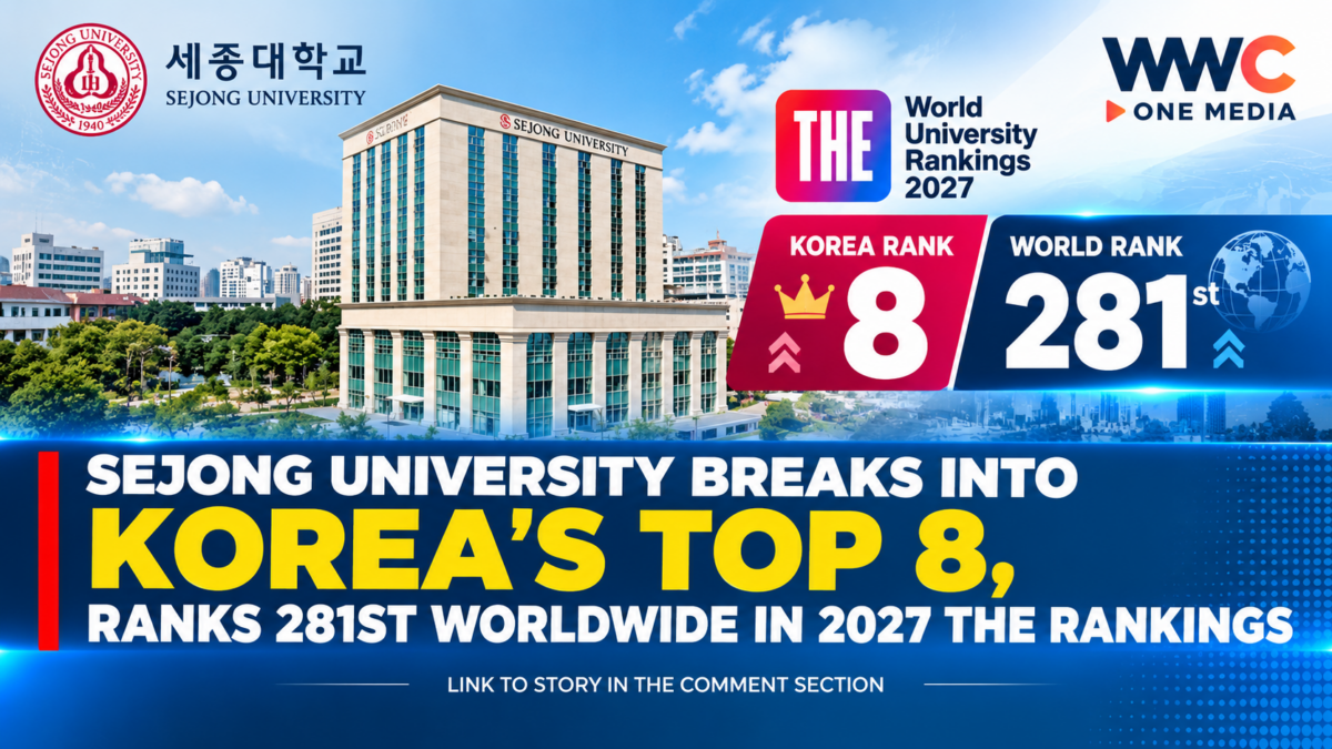 Sejong University Breaks Into Korea’s Top 8, Ranks 281st Worldwide in 2027 THE Rankings