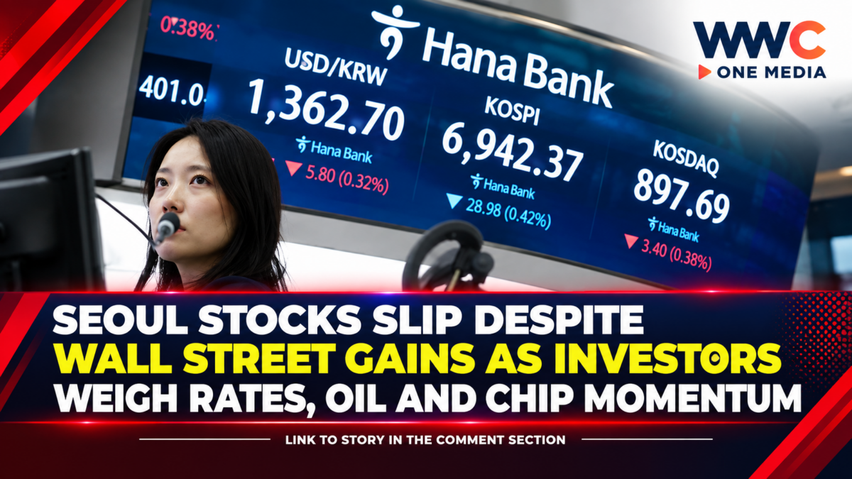 Seoul Stocks Slip Despite Wall Street Gains as Investors Weigh Rates, Oil and Chip Momentum
