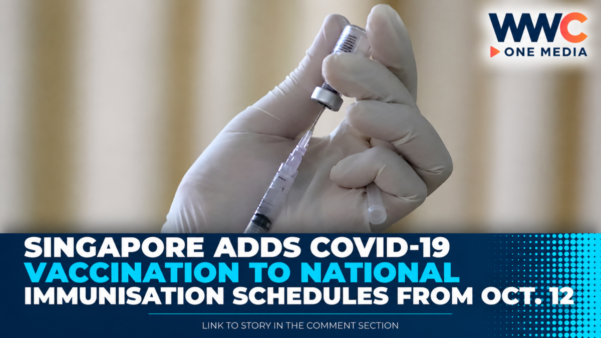 Singapore Adds COVID-19 Vaccination to National Immunisation Schedules From Oct. 12