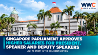 Singapore Parliament Approves Higher Salaries for President, Speaker and Deputy Speakers