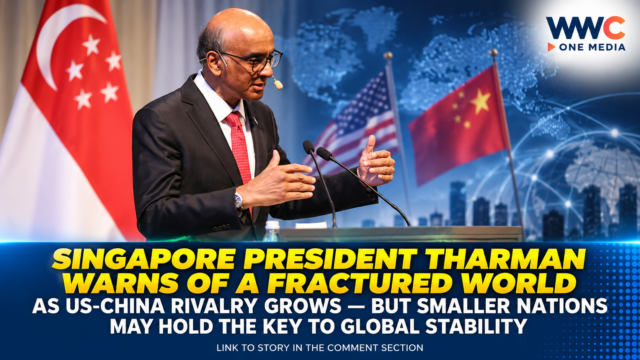 Singapore President Tharman Warns of a Fractured World as US-China Rivalry Grows — But Smaller Nations May Hold the Key to Global Stability