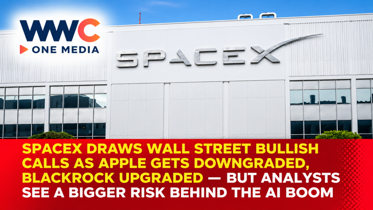 SpaceX Draws Wall Street Bullish Calls as Apple Gets Downgraded, BlackRock Upgraded — But Analysts See a Bigger Risk Behind the AI Boom