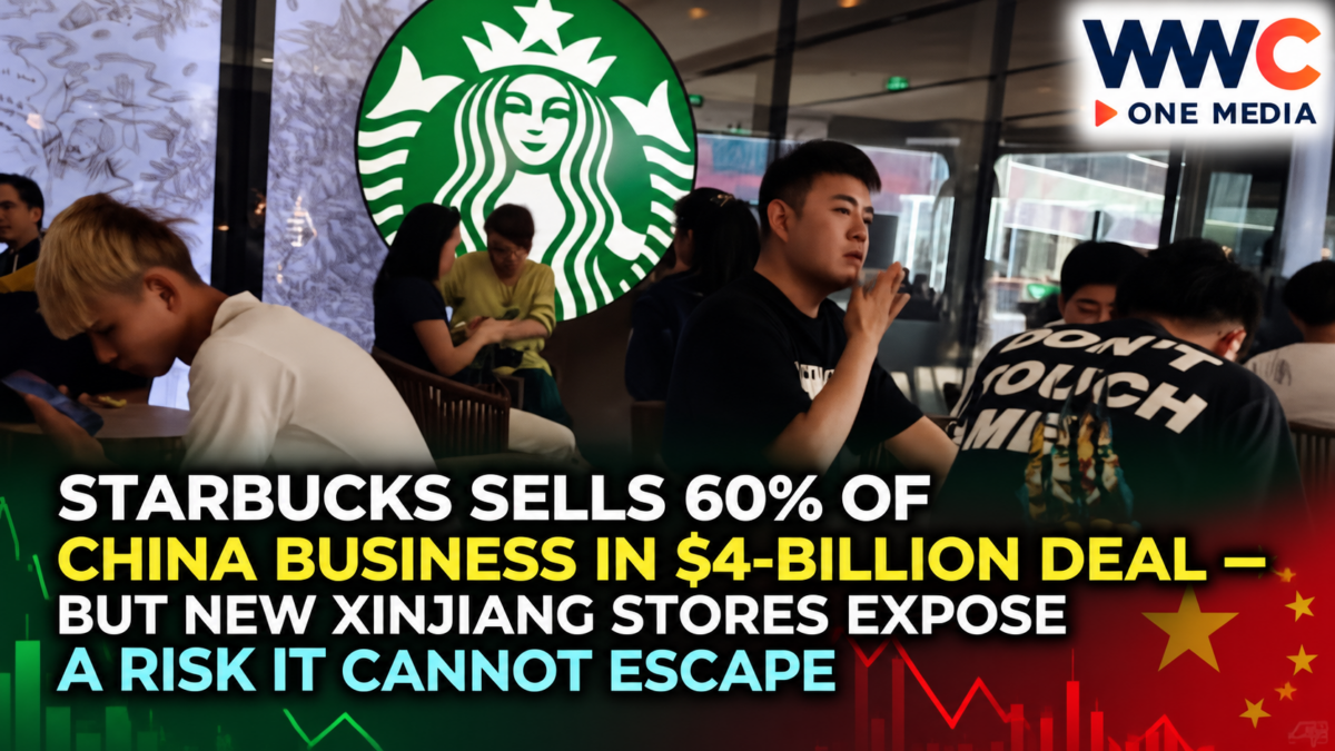 Starbucks Sells 60% of China Business in $4-Billion Deal — But New Xinjiang Stores Expose a Risk It Cannot Escape