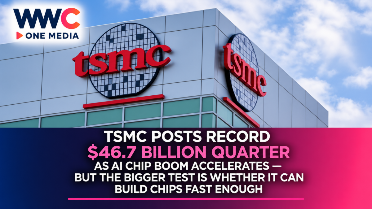 TSMC Posts Record $46.7 Billion Quarter as AI Chip Boom Accelerates — But the Bigger Test Is Whether It Can Build Chips Fast Enough