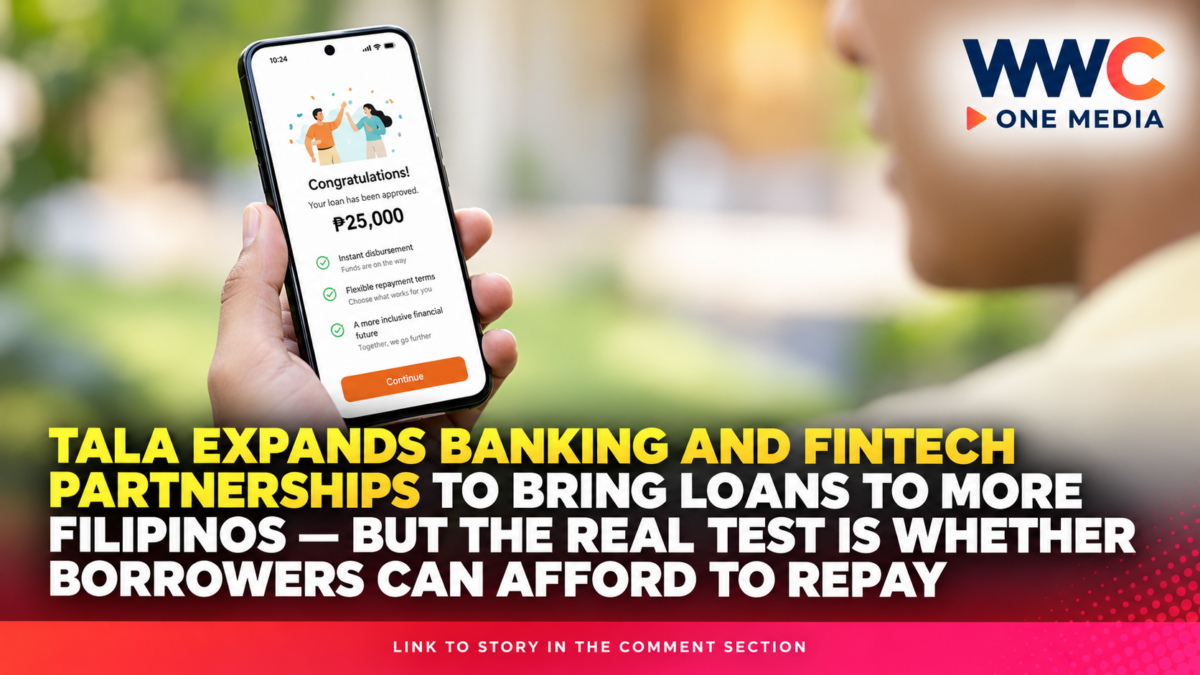 Tala Expands Banking and Fintech Partnerships to Bring Loans to More Filipinos — But the Real Test Is Whether Borrowers Can Afford to Repay