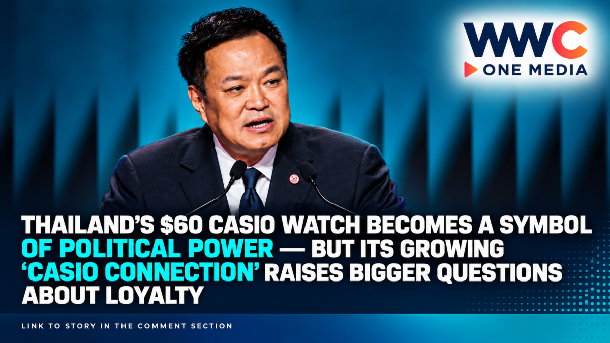 Thailand’s $60 Casio Watch Becomes a Symbol of Political Power — But Its Growing ‘Casio Connection’ Raises Bigger Questions About Loyalty