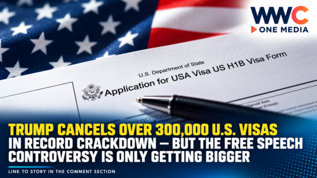 Trump Cancels Over 300,000 U.S. Visas in Record Crackdown — But the Free Speech Controversy Is Only Getting Bigger