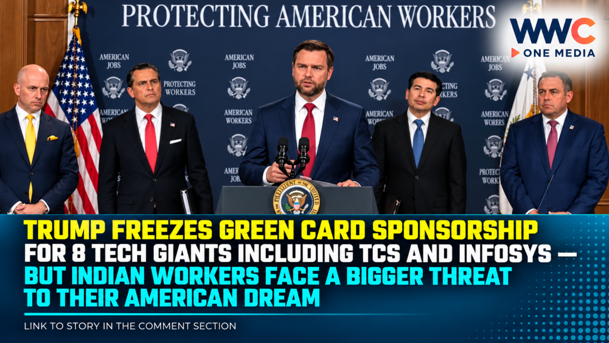 Trump Freezes Green Card Sponsorship for 8 Tech Giants Including TCS and Infosys — But Indian Workers Face a Bigger Threat to Their American Dream