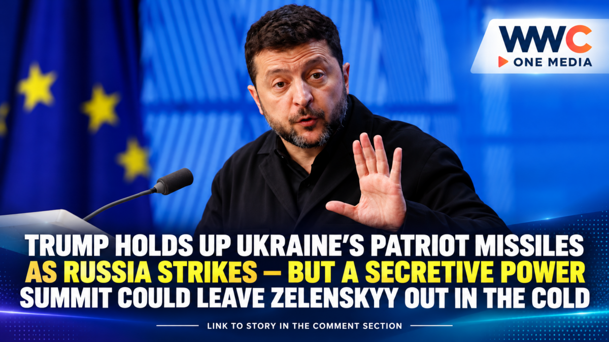 Trump Holds Up Ukraine’s Patriot Missiles as Russia Strikes — But a Secretive Power Summit Could Leave Zelenskyy Out in the Cold