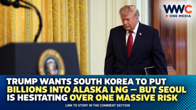 Trump Wants South Korea to Put Billions Into Alaska LNG — But Seoul Is Hesitating Over One Massive Risk