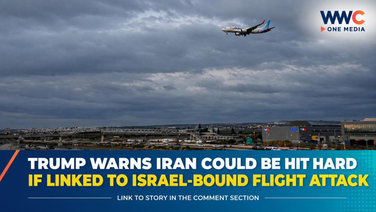 Trump Warns Iran Could Be Hit Hard if Linked to Israel-Bound Flight Attack