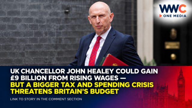 UK Chancellor John Healey Could Gain £9 Billion From Rising Wages — But a Bigger Tax and Spending Crisis Threatens Britain’s Budget
