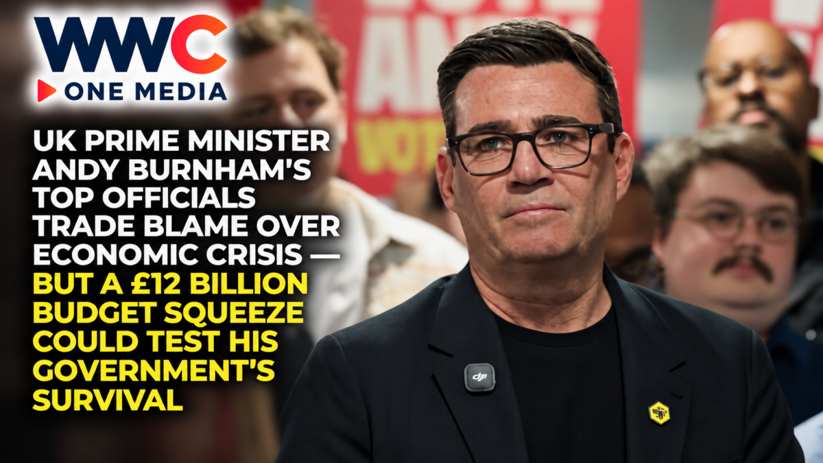 UK Prime Minister Andy Burnham’s Top Officials Trade Blame Over Economic Crisis — But a £12 Billion Budget Squeeze Could Test His Government’s Surviva