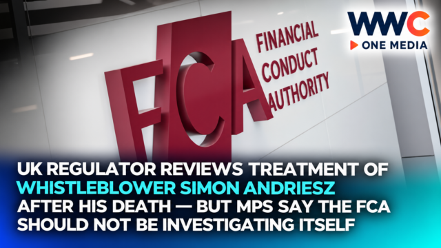 UK Regulator Reviews Treatment of Whistleblower Simon Andriesz After His Death — But MPs Say the FCA Should Not Be Investigating Itself