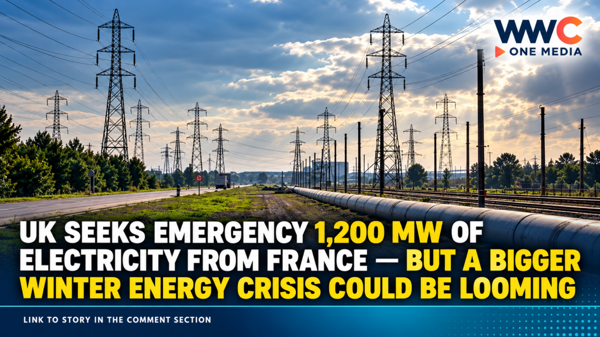 UK Seeks Emergency 1,200 MW of Electricity From France — But a Bigger Winter Energy Crisis Could Be Looming