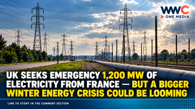 UK Seeks Emergency 1,200 MW of Electricity From France — But a Bigger Winter Energy Crisis Could Be Looming