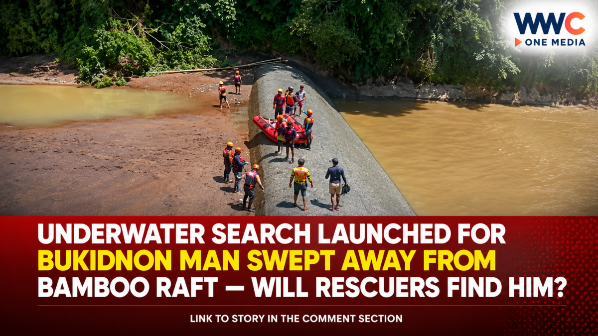 UNDERWATER SEARCH LAUNCHED FOR BUKIDNON MAN SWEPT AWAY FROM BAMBOO RAFT — WILL RESCUERS FIND HIM?