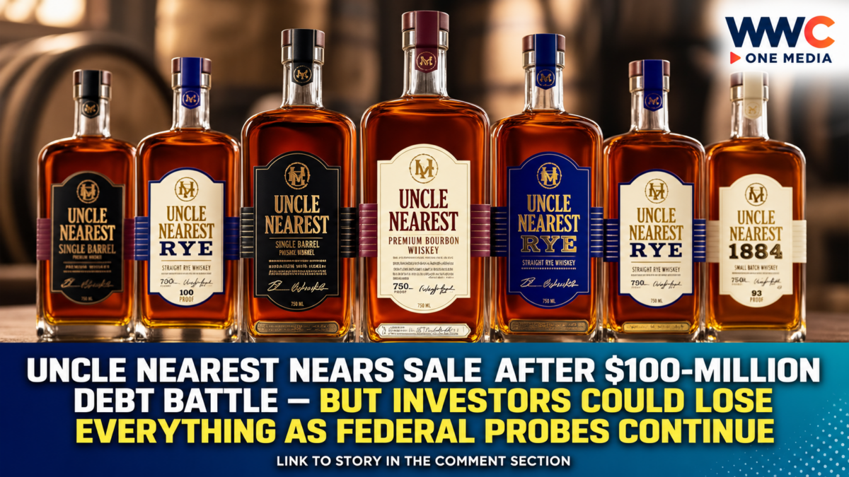 Uncle Nearest Nears Sale After $100-Million Debt Battle — But Investors Could Lose Everything as Federal Probes Continue