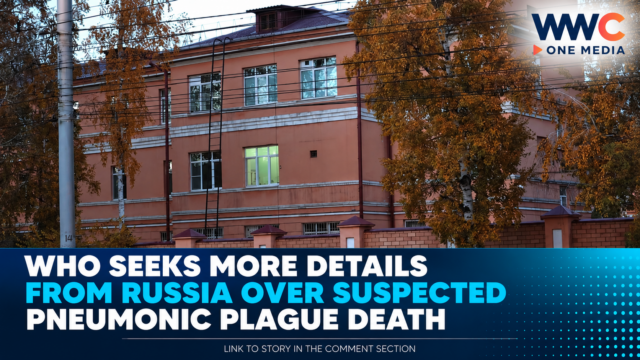 WHO Seeks More Details From Russia Over Suspected Pneumonic Plague Death