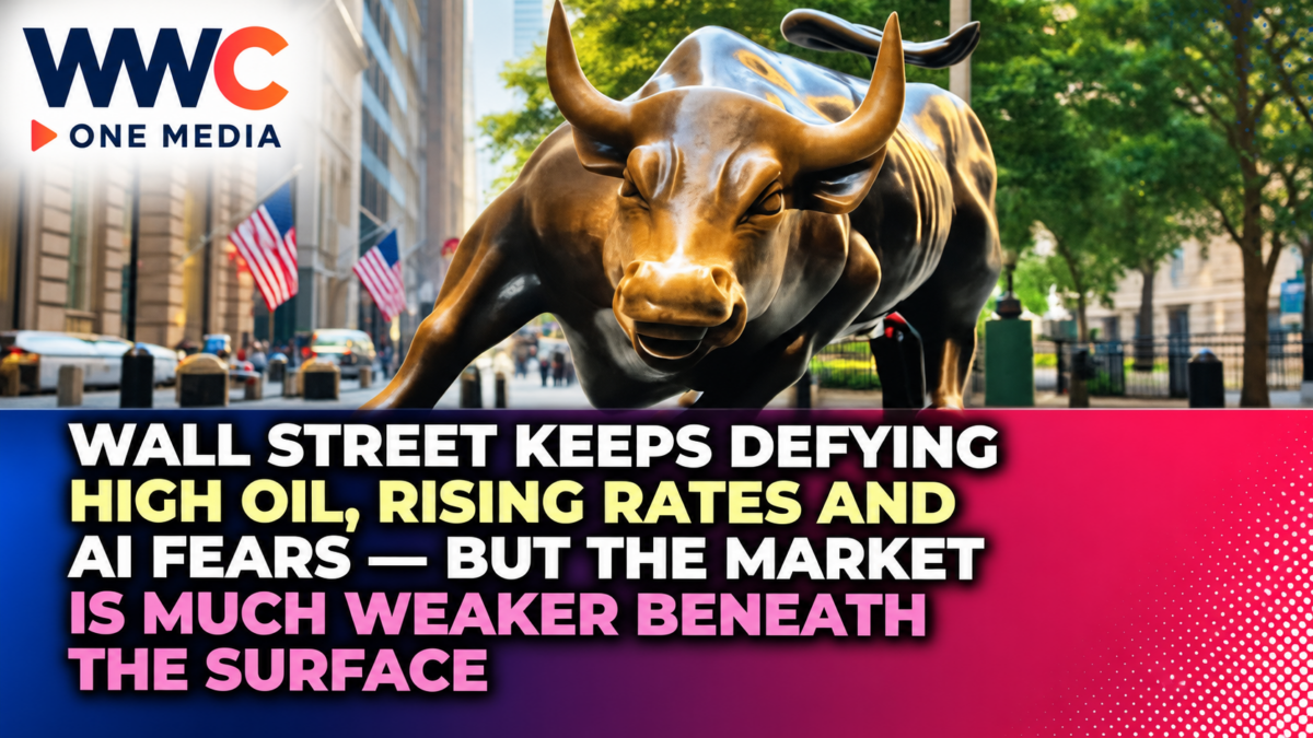 Wall Street Keeps Defying High Oil, Rising Rates and AI Fears — But the Market Is Much Weaker Beneath the Surface