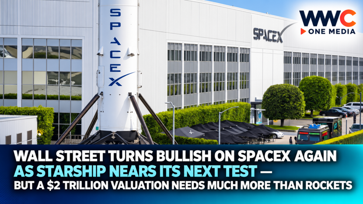Wall Street Turns Bullish on SpaceX Again as Starship Nears Its Next Test — But a $2 Trillion Valuation Needs Much More Than Rockets