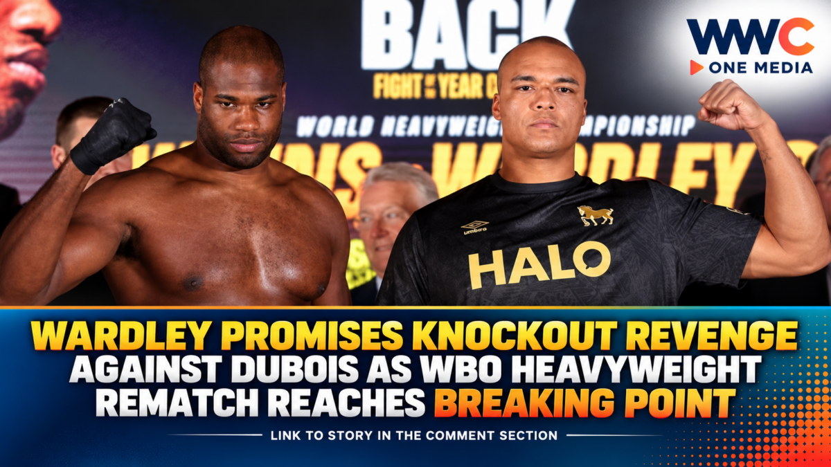 Wardley Promises Knockout Revenge Against Dubois as WBO Heavyweight Rematch Reaches Breaking Point